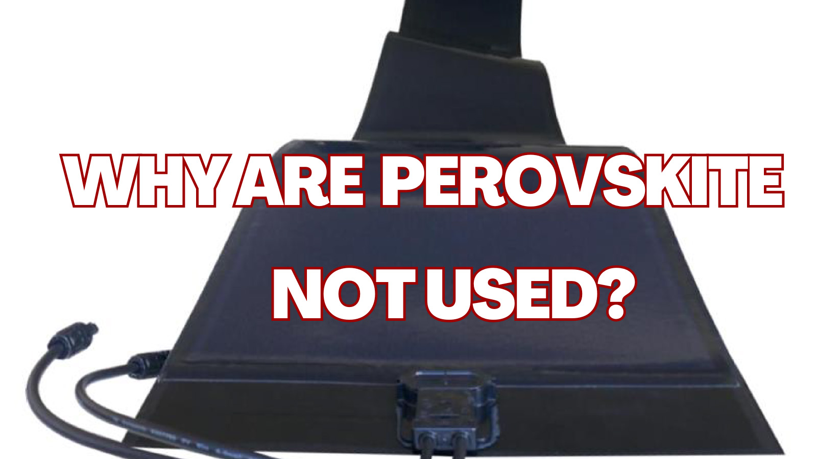 ペロブスカイト太陽電池は本命か？問題点と現実を徹底解説──シート型太陽電池の投資判断